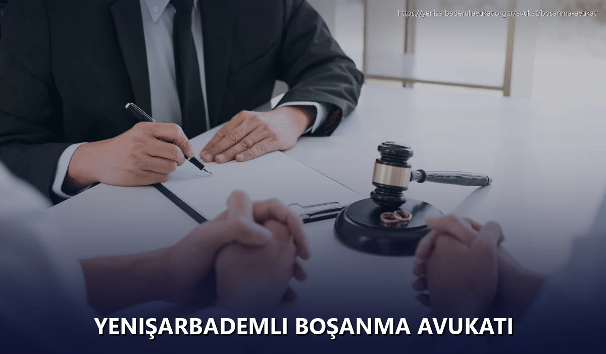 Yenişarbademli Boşanma Avukatı