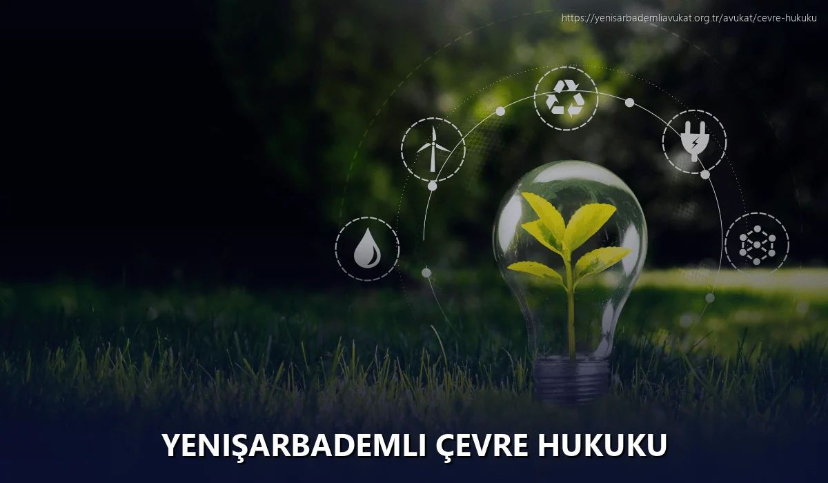 Yenişarbademli Çevre Hukuku