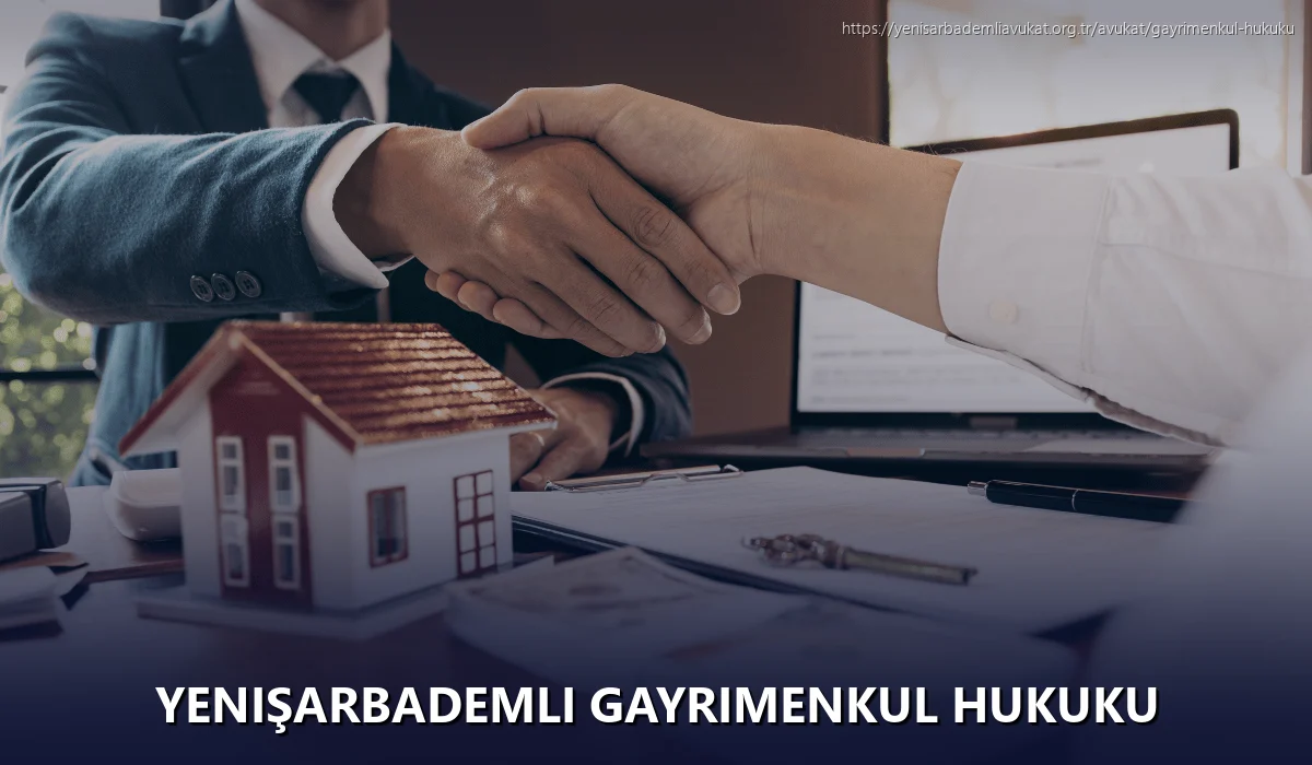 Yenişarbademli Gayrimenkul Hukuku