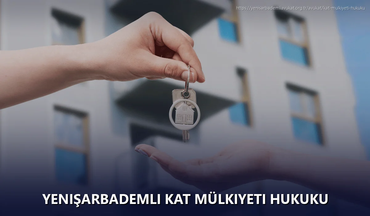Yenişarbademli Kat Mülkiyeti Hukuku