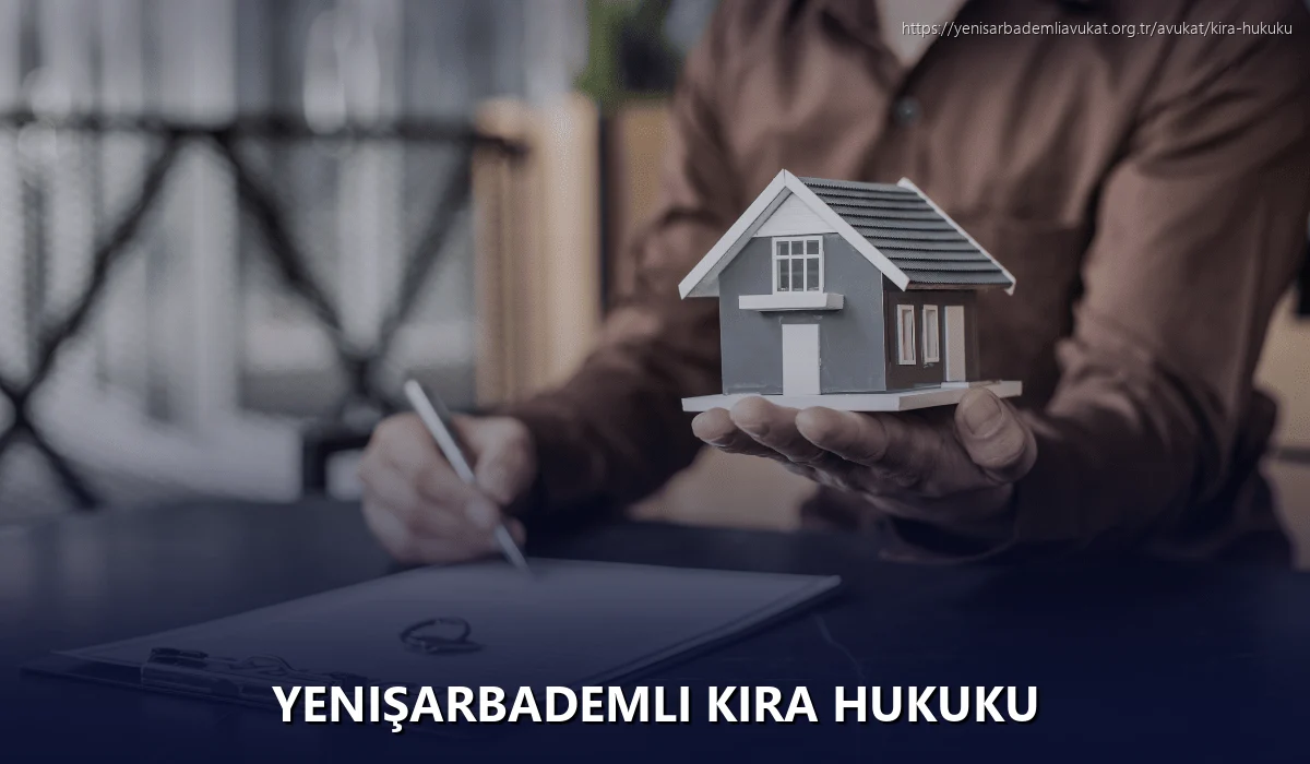 Yenişarbademli Kira Hukuku