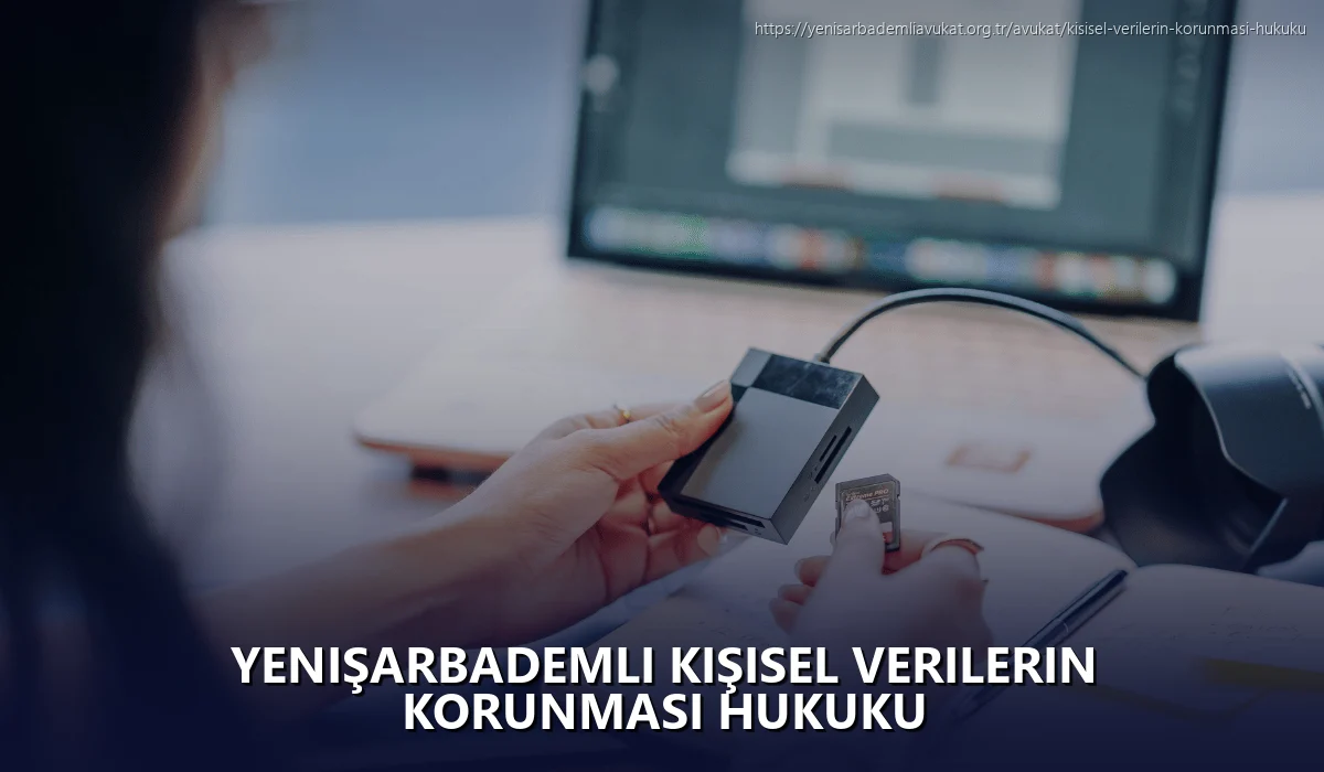 Yenişarbademli Kişisel Verilerin Korunması Hukuku