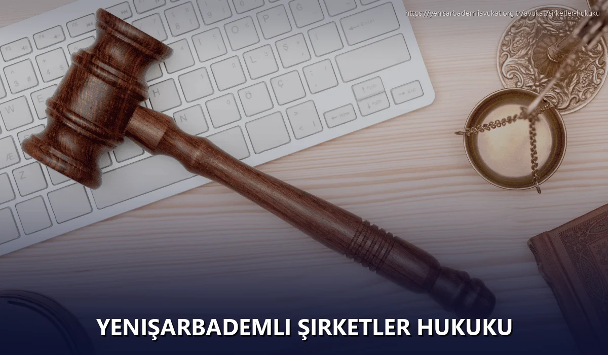 Yenişarbademli Şirketler Hukuku