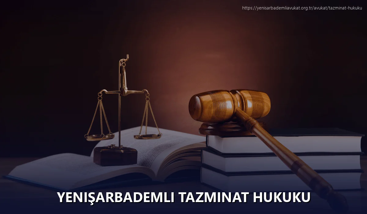 Yenişarbademli Tazminat Hukuku