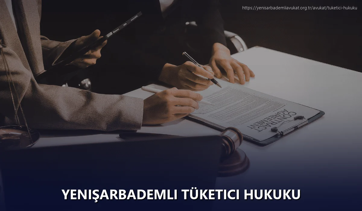 Yenişarbademli Tüketici Hukuku